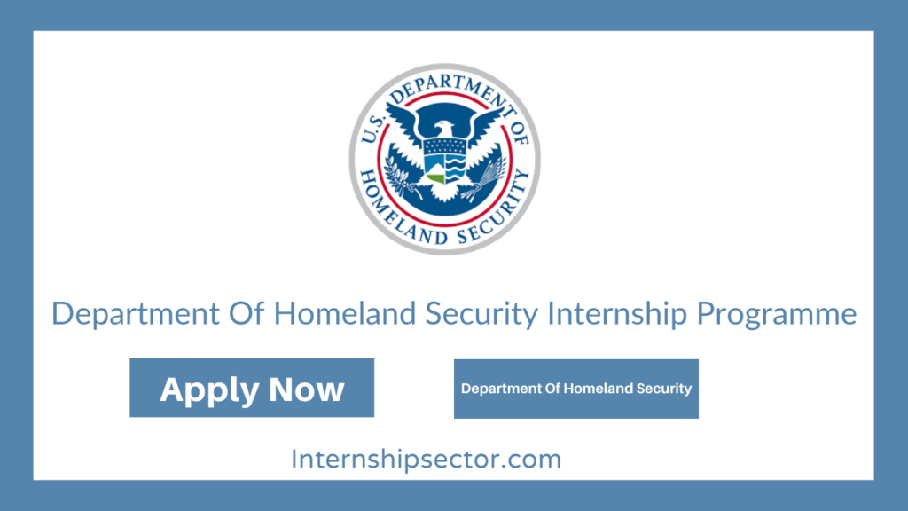 Department Of Homeland Security Internships Programme